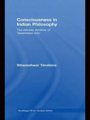 Vedomie v indickej filozofii: Advaita doktrína „iba vedomia - Consciousness in Indian Philosophy: The Advaita Doctrine of 'Awareness Only'