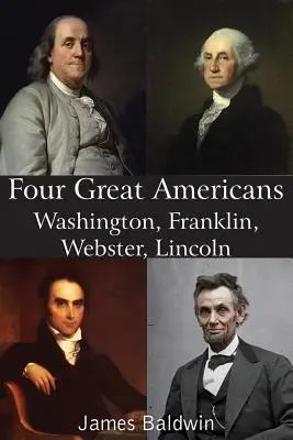 Štyria veľkí Američania Washington, Franklin, Webster, Lincoln - Four Great Americans Washington, Franklin, Webster, Lincoln