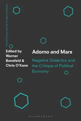 Adorno a Marx: Negatívna dialektika a kritika politickej ekonómie - Adorno and Marx: Negative Dialectics and the Critique of Political Economy