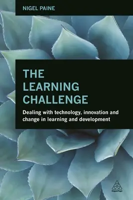 Výzva na učenie sa: Riešenie problémov súvisiacich s technológiami, inováciami a zmenami v oblasti vzdelávania a rozvoja - The Learning Challenge: Dealing with Technology, Innovation and Change in Learning and Development