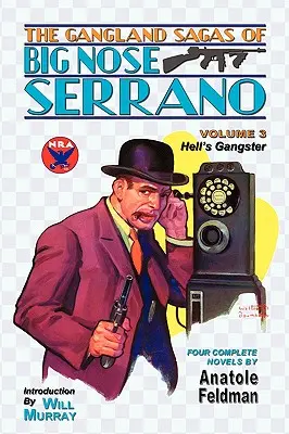 The Gangland Sagas of Big Nose Serrano: 3. zväzok - The Gangland Sagas of Big Nose Serrano: Volume 3