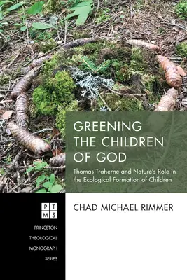 Ekologizácia Božích detí: Thomas Traherne a úloha prírody v ekologickej formácii detí - Greening the Children of God: Thomas Traherne and Nature's Role in the Ecological Formation of Children