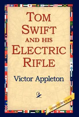 Tom Swift a jeho elektrická puška - Tom Swift and His Electric Rifle