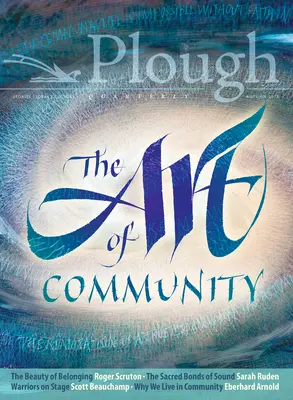 Pluh Quarterly č. 18 - Umenie komunity - Plough Quarterly No. 18 - The Art of Community