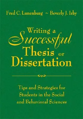 Písanie úspešnej diplomovej alebo dizertačnej práce: Tipy a stratégie pre študentov spoločenských a behaviorálnych vied - Writing a Successful Thesis or Dissertation: Tips and Strategies for Students in the Social and Behavioral Sciences