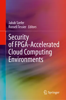 Bezpečnosť prostredí cloud computingu s akceleráciou Fpga - Security of Fpga-Accelerated Cloud Computing Environments
