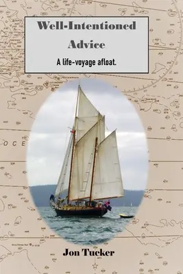 Dobre mienené rady: Životná plavba na mori - Well-Intentioned Advice: A Life-Voyage Afloat