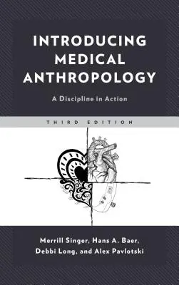 Predstavujeme lekársku antropológiu: Antropológia ako disciplína v praxi - Introducing Medical Anthropology: A Discipline in Action
