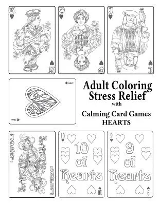 Vyfarbovanie pre dospelých na odbúranie stresu s upokojujúcimi kartovými hrami: Srdcia - Adult Coloring Stress Relief with Calming Card Games: Hearts