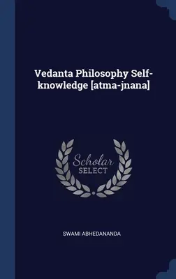 Filozofia védánty Sebapoznanie [atma-jnana] - Vedanta Philosophy Self-knowledge [atma-jnana]