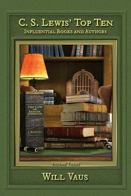 C. Desať najlepších autorov S. Lewisa: Vplyvné knihy a autori, tretí diel - C. S. Lewis' Top Ten: Influential Books and Authors, Volume Three