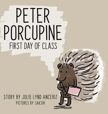 Peter Dikobraz: Pukanec: prvý deň vyučovania - Peter Porcupine: First Day of Class