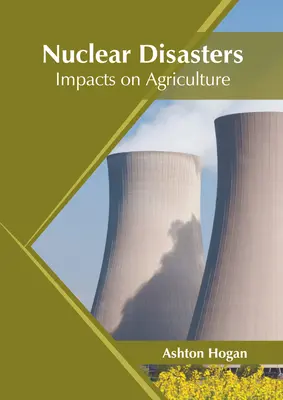 Jadrové katastrofy: Vplyv na poľnohospodárstvo - Nuclear Disasters: Impacts on Agriculture