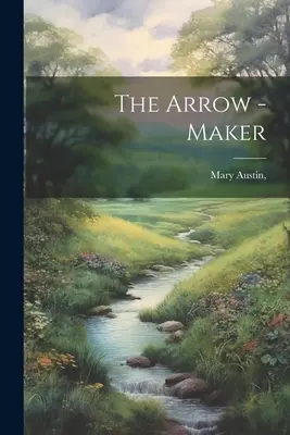 Výrobca šípov - The Arrow -Maker