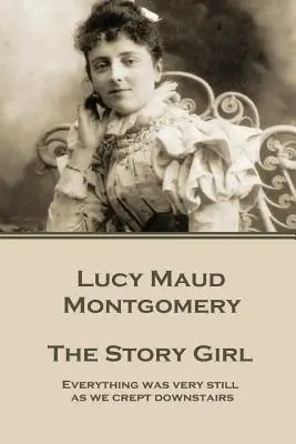 Lucy Maud Montgomeryová - Dievča s príbehom: Všetko bolo veľmi pokojné, keď sme sa zakrádali dolu.