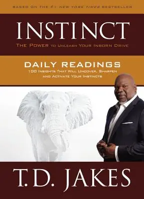 Inštinkt Denné čítanie: 100 postrehov, ktoré odhalia, vyostria a aktivujú vaše inštinkty - Instinct Daily Readings: 100 Insights That Will Uncover, Sharpen and Activate Your Instincts