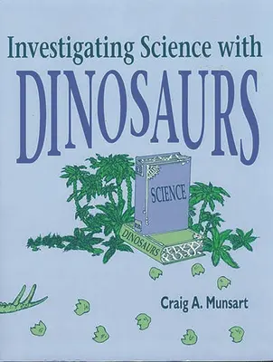 Skúmanie vedy s dinosaurami - Investigating Science with Dinosaurs