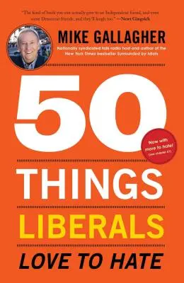 50 vecí, ktoré liberáli radi nenávidia - 50 Things Liberals Love to Hate