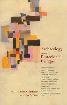 Archeológia a postkoloniálna kritika - Archaeology and the Postcolonial Critique