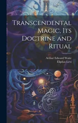 Transcendentálna mágia, jej učenie a rituál - Transcendental Magic, its Doctrine and Ritual