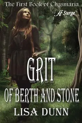 Štrk z Bertu a kameňa: Prvá kniha Chasmarie - Grit of Berth and Stone: The First Book of Chasmaria