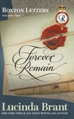 Navždy zostať: Roxton Letters Volume Two:: A Companion to the Roxton Family Saga Books 4-6 - Forever Remain: Roxton Letters Volume Two:: A Companion to the Roxton Family Saga Books 4-6