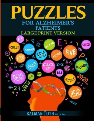 Hádanky pre pacientov s Alzheimerovou chorobou: Udržujte si čítanie, písanie, porozumenie a jemnú motoriku, aby ste žili plnohodnotnejší život - Puzzles for Alzheimer's Patients: Maintain Reading, Writing, Comprehension & Fine Motor Skills to Live a More Fulfilling Life