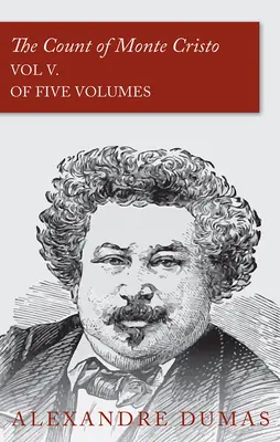 Gróf Monte Christo - V. diel (v piatich zväzkoch) - The Count of Monte Cristo - Vol V. (In Five Volumes)