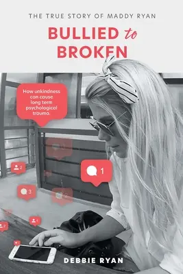 Šikanovaný na zlomený: Skutočný príbeh Maddy Ryan - Bullied to Broken: The true story of Maddy Ryan
