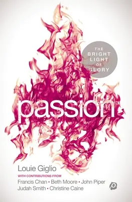 Vášeň: Jasné svetlo slávy - Passion: The Bright Light of Glory
