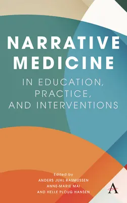 Naratívna medicína vo vzdelávaní, praxi a intervenciách - Narrative Medicine in Education, Practice, and Interventions