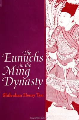 Eunuchovia za dynastie Ming - The Eunuchs in the Ming Dynasty