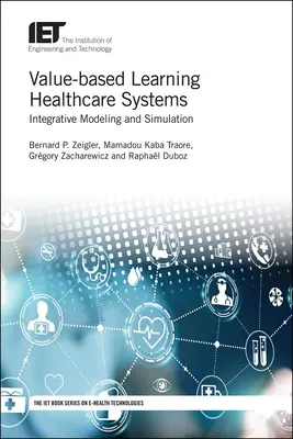Učiace sa systémy zdravotnej starostlivosti založené na hodnote: Integračné modelovanie a simulácia - Value-Based Learning Healthcare Systems: Integrative Modeling and Simulation
