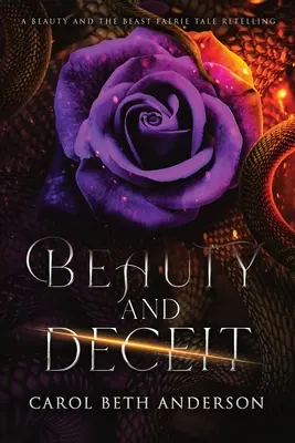 Krása a klamstvo: prerozprávanie rozprávky o Kráske a zvierati - Beauty and Deceit: A Beauty and the Beast Faerie Tale Retelling