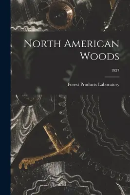 Severoamerické dreviny; 1927 (Forest Products Laboratory (U S )) - North American Woods; 1927 (Forest Products Laboratory (U S ))