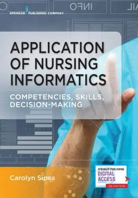 Application of Nursing Informatics: Kompetencie, zručnosti a rozhodovanie - Application of Nursing Informatics: Competencies, Skills, and Decision-Making