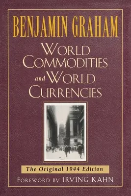 Svetové komodity a svetové meny: Pôvodné vydanie z roku 1937 - World Commodities and World Currencies: The Original 1937 Edition
