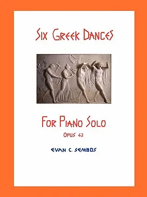 Šesť gréckych tancov pre sólový klavír (opus 43) - Six Greek Dances for Piano Solo (Opus 43)