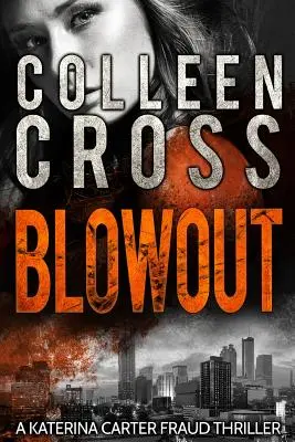 Blowout: A Katerina Carter Fraud Legal Thriller (Právnický triler o podvodoch) - Blowout: A Katerina Carter Fraud Legal Thriller