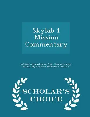 Komentár k misii Skylab 1 - Scholar's Choice Edition - Skylab 1 Mission Commentary - Scholar's Choice Edition