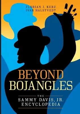 Za Bojanglesom: Sammy Davis, Jr. Encyklopédia - Beyond Bojangles: The Sammy Davis, Jr. Encyclopedia