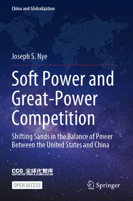 Mäkká moc a súťaž veľmocí: Posúvanie pieskov v rovnováhe moci medzi Spojenými štátmi a Čínou - Soft Power and Great-Power Competition: Shifting Sands in the Balance of Power Between the United States and China