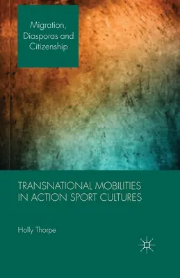 Nadnárodné mobility v akčných športových kultúrach - Transnational Mobilities in Action Sport Cultures