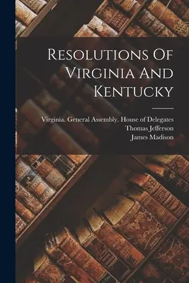 Rezolúcie Virgínie a Kentucky - Resolutions Of Virginia And Kentucky