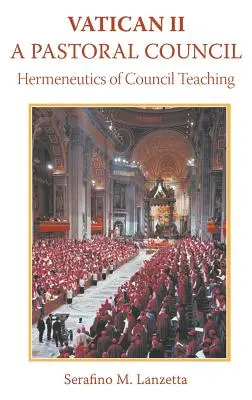 Druhý vatikánsky koncil: Pastoračný koncil, hermeneutika koncilového učenia - Vatican II: A Pastoral Council, Hermeneutics of Council Teaching