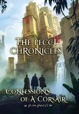 Pecciho kroniky: Spoveď korzára - The Pecci Chronicles: Confessions of a Corsair