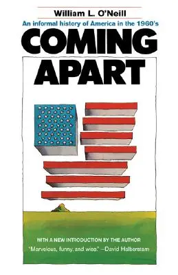 Coming Apart: Neformálne dejiny Ameriky v 60. rokoch 20. storočia - Coming Apart: An Informal History of America in the 1960s