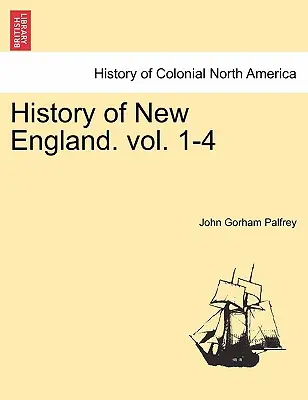 Dejiny Nového Anglicka. I. zväzok - History of New England. Vol. I