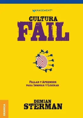 Cultura Fail: Cultura Cultura: Fallar y aprender para innovar y liderar - Cultura Fail: Fallar y aprender para innovar y liderar