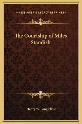 Námluvy Milesa Standisha - The Courtship of Miles Standish